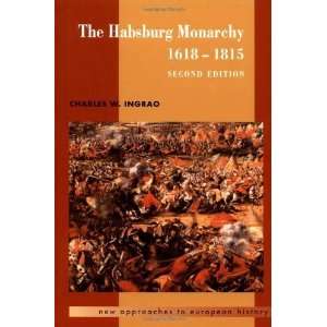  The Habsburg Monarchy, 1618 1815 (New Approaches to European 