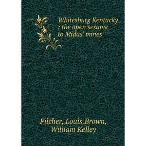 Whitesburg Kentucky  the open sesame to Midas mines Louis,Brown 