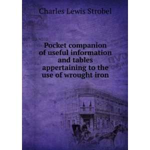   appertaining to the use of wrought iron Charles Lewis Strobel Books