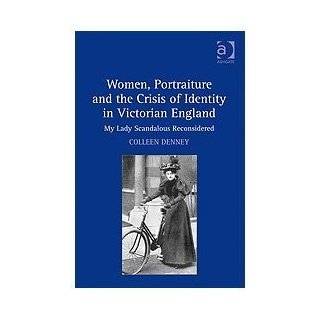 Women, Portraiture and the Crisis of Identity in Victorian England by 