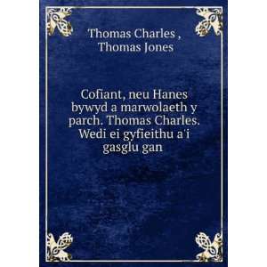  Cofiant, neu Hanes bywyd a marwolaeth y parch. Thomas Charles 