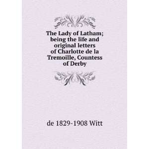   Charlotte de la Tremoille, Countess of Derby de 1829 1908 Witt Books