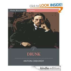 Drunk (Illustrated) Anton Chekhov, Charles River Editors  