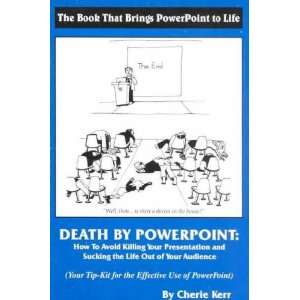    Death by Powerpoint **ISBN 9780964888258** Cherie Kerr Books
