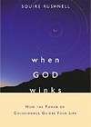 WHEN GOD WINKS ON NEW BEGINNINGS   SQUIRE RUSHNELL (HARDCOVER) NEW