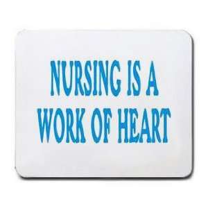  NURSING IS A WORK OF HEART Mousepad