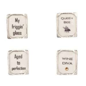   Markers   My Friggin Glass, Queen Bee, Wine Diva, Aged to Perfection