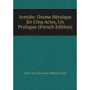   Prologue (French Edition) Ritter Von Christoph Willibald Gluck Books