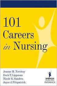 101 Careers in Nursing, (0826102719), Jeanne M. Novotny, Textbooks 