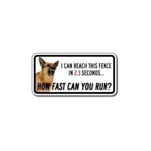  Guard Dog How Fast Can YOU Run Sign   12x6