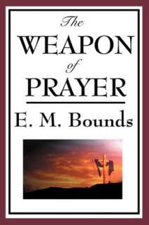   Complete Works of E. M. Bounds on Prayer (with Active 
