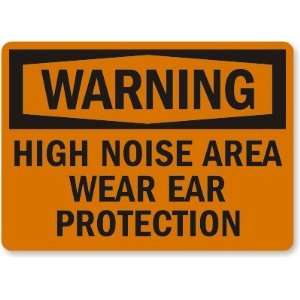  Warning High Noise Area Wear Ear Protection Aluminum Sign 