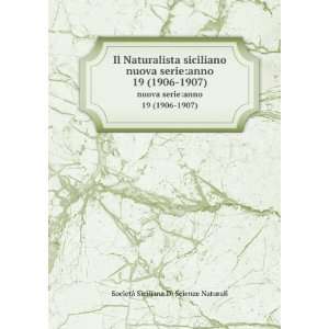  Il Naturalista siciliano. nuova serieanno 19 (1906 1907 