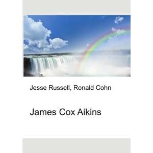  James Cox Aikins Ronald Cohn Jesse Russell Books