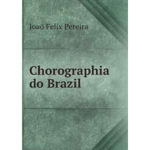  Chorographia do Brazil JoaÃµ Felix Pereira Books