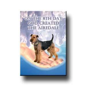 Airedale Terrier God Created Fridge Magnet