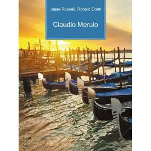  Claudio Merulo Ronald Cohn Jesse Russell Books
