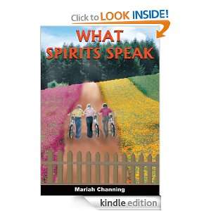 WHAT SPIRITS SPEAK Mariah Channing  Kindle Store