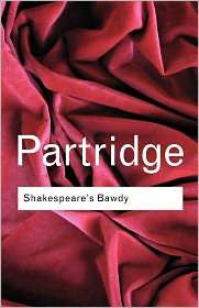Shakespeares Bawdy, (0415254000), Eric Partridge, Textbooks   Barnes 