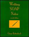 Writing S. O. A. P. Notes, (0803600372), Ginge Kettenbach, Textbooks 