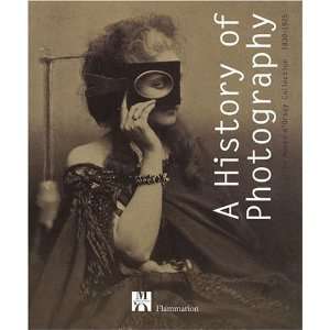  A History of Photography The Musée dOrsay Collection 