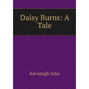  Daisy Burns  a tale. Julia Kavanagh Books