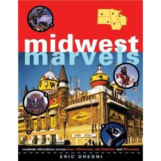 Midwest Marvels Roadside Attractions across Iowa, Minnesota, the 
