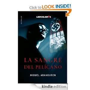La sangre del pelícano (Spanish Edition) Miguel Aranguren  