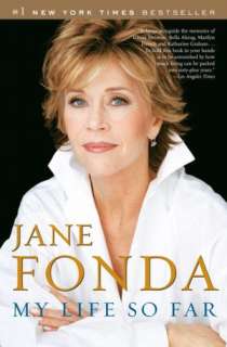   My Life So Far by Jane Fonda, Random House Publishing 