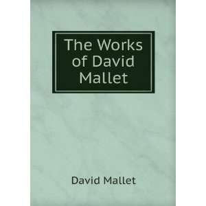  The Works of David Mallet David Mallet Books