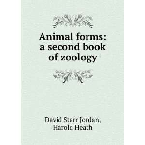  Animal forms; a second book of zoology David Starr Jordan Books