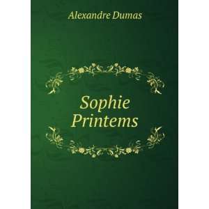  Sophie Printems Alexandre Dumas Books