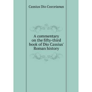   book of Dio Cassius Roman history Cassius Dio Cocceianus Books