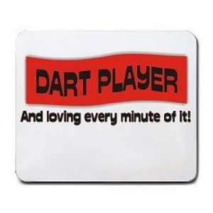  DART PLAYER And loving every minute of it Mousepad Office 
