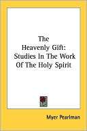 The Heavenly Gift Studies in the Work of the Holy Spirit