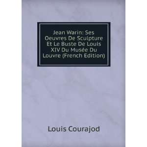  Jean Warin Ses Oeuvres De Sculpture Et Le Buste De Louis 