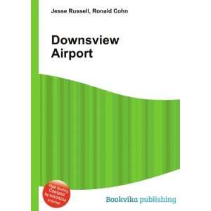  Downsview Airport Ronald Cohn Jesse Russell Books