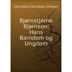   BjÃ¸rnson Hans Barndom og Ungdom Christen Christian Dreyer Books
