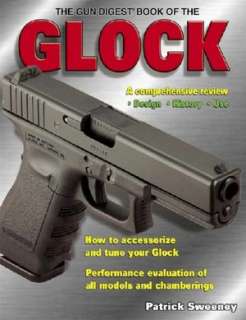   Gun Digest Book of the Glock by Patrick Sweeney, KP Books  Paperback