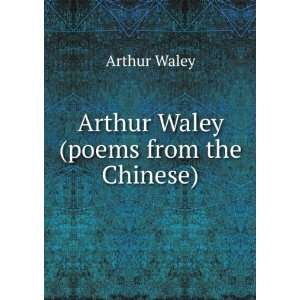  Arthur Waley (poems from the Chinese) Arthur Waley Books