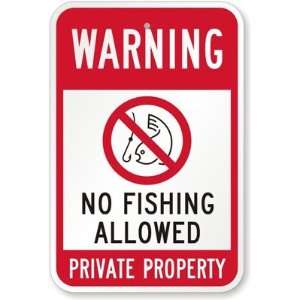   Graphic) No Fishing Allowed Private Property Aluminum Sign, 18 x 12