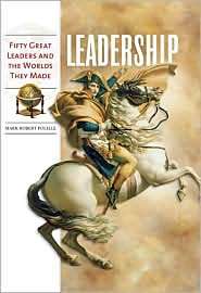 Leadership Fifty Great Leaders and the Worlds They Made, (0313348146 