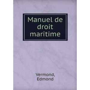  Manuel de droit maritime Edmond Vermond Books