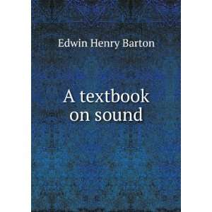 textbook on sound Edwin Henry Barton  Books