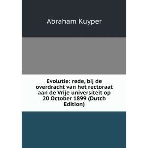   Vrije universiteit op 20 October 1899 (Dutch Edition) Abraham Kuyper