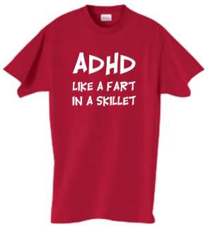 Shirt/Tank   ADHD Like a Fart in a Skillet   attention  