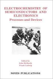 Electrochemistry of Semiconductors and Electronics Processes and 