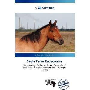   Eagle Farm Racecourse (9786137138069) Stefanu Elias Aloysius Books