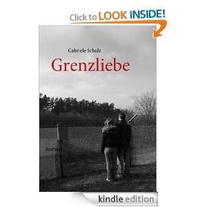 Grenzliebe Eine deutsch deutsche Liebesgeschichte (German Edition 