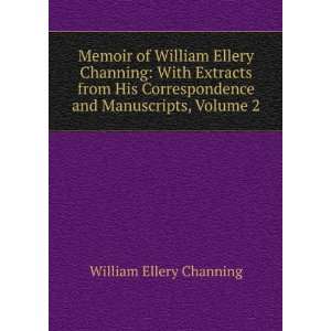   and Manuscripts, Volume 2 William Ellery Channing Books